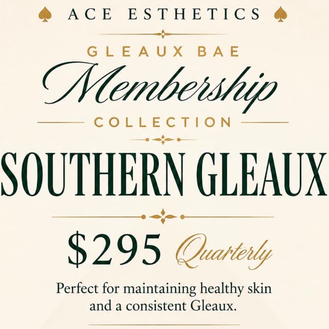 Southern Gleaux at Ace Esthetics LLC in Baton Rouge, LA